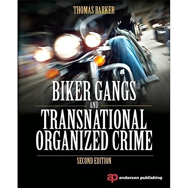 Biker Gangs and Transnational Organized Crime, Thomas (Eastern Kentucky University, USA) Barker