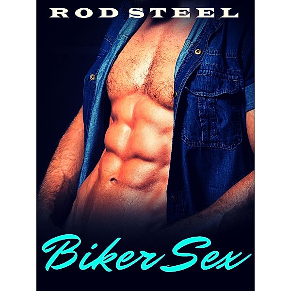 Biker Sex, Rod Steel