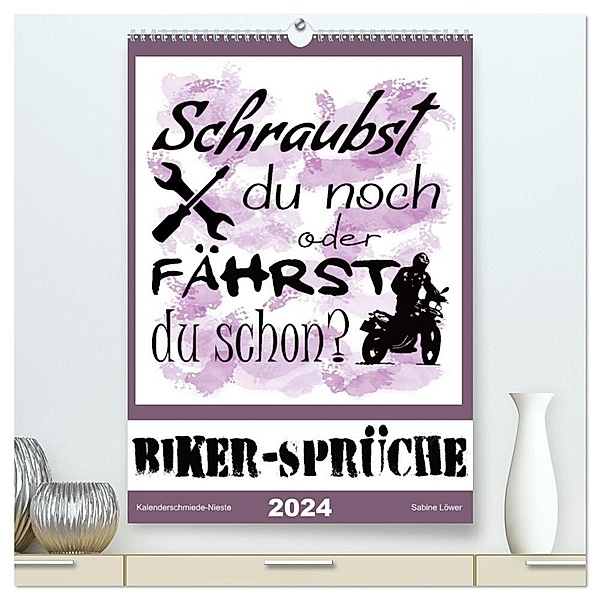 Biker-Sprüche (hochwertiger Premium Wandkalender 2024 DIN A2 hoch), Kunstdruck in Hochglanz, Sabine Löwer