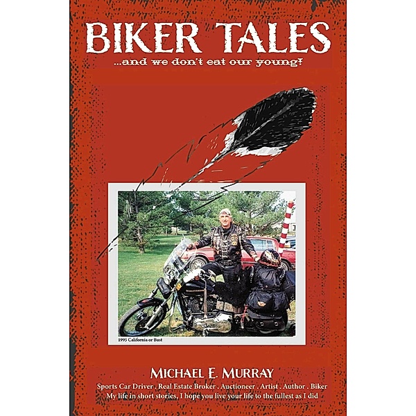 Biker Tales ...and We Don't Eat Our Young!, Michael E. Murray