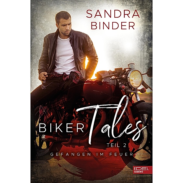 Biker Tales: Gefangen im Feuer, Sandra Binder