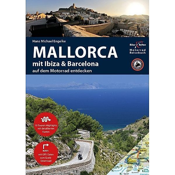 BikerBetten Motorrad Reisebuch Mallorca mit Ibiza & Barcelona, Hans M. Engelke