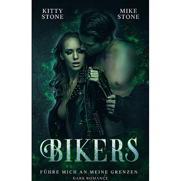 Bikers - Führe mich an meine Grenzen / Hot Darkness Bd.3, Kitty Stone, Mike Stone