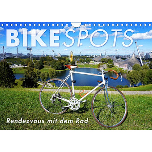 BIKESPOTS - Rendezvous mit dem Rad (Wandkalender 2022 DIN A4 quer), Wilfried Oelschläger