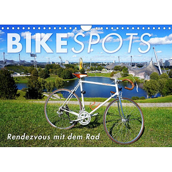BIKESPOTS - Rendezvous mit dem Rad (Wandkalender 2022 DIN A4 quer), Wilfried Oelschläger