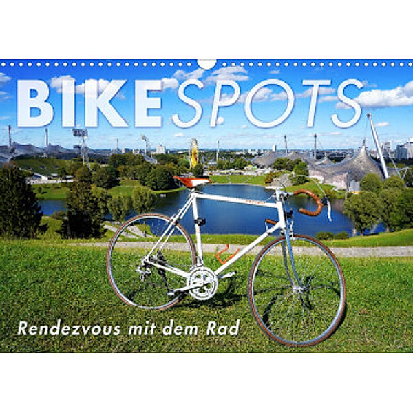 BIKESPOTS - Rendezvous mit dem Rad (Wandkalender 2022 DIN A3 quer), Wilfried Oelschläger