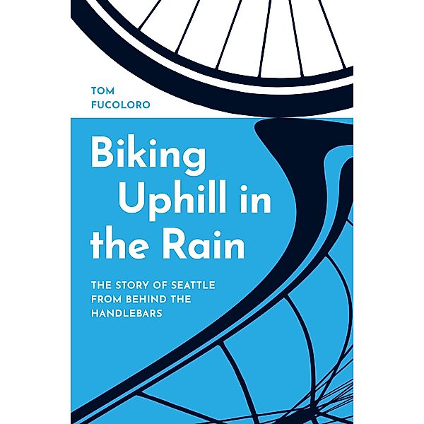 Biking Uphill in the Rain, Tom Fucoloro