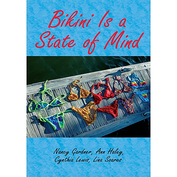 Bikini Is a State of Mind, Cynthia Lewis, Nancy Gardner, Ann Haley, Lina Soares