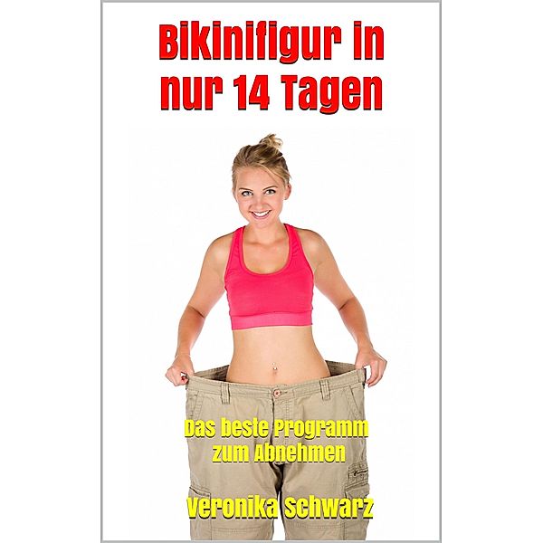 Bikinifigur in nur 14 Tagen, Veronika Schwarz