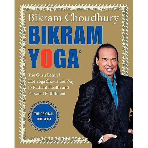 Bikram Yoga, Bikram Choudhury