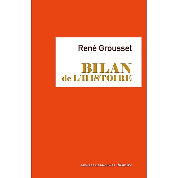 Bilan de l'histoire, René Grousset