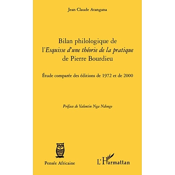 Bilan philologique de l'Esquisse d'une theorie de la pratique de Pierre Bourdieu, Jean-Claude Atangana Jean-Claude Atangana