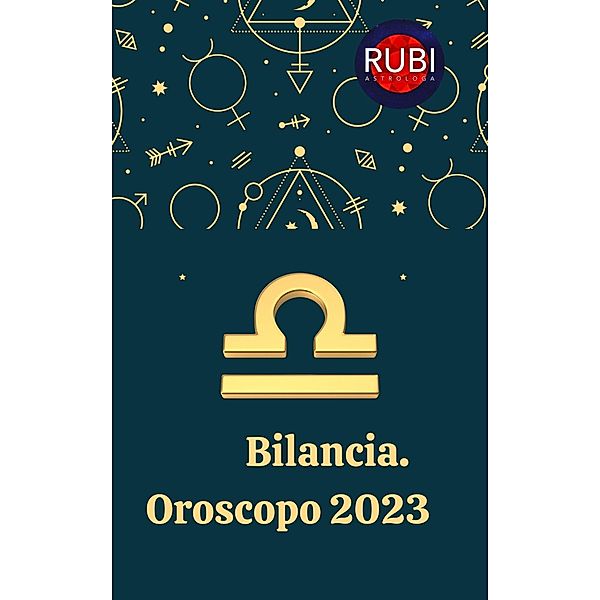 Bilancia Oroscopo 2023, Rubi Astrologa