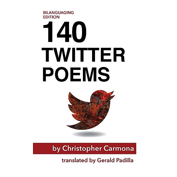 Bilanguaging Edition: 140 Twitter Poems, Christopher Carmona