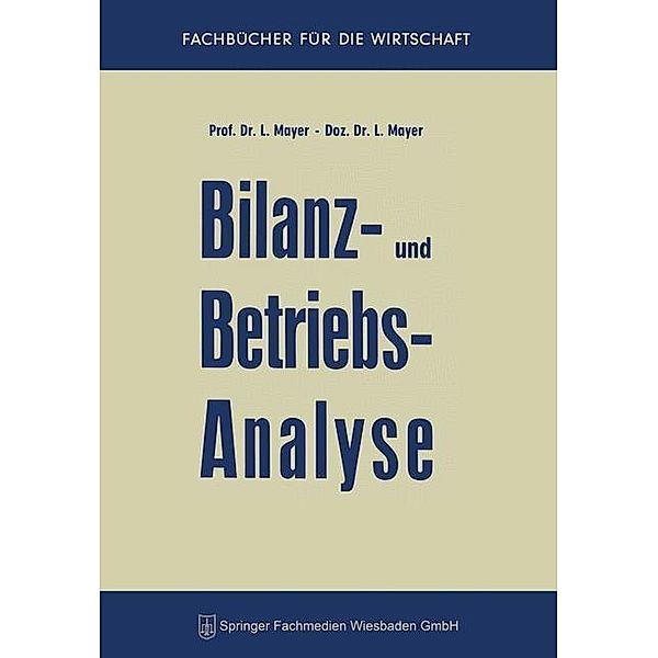 Bilanz- und Betriebsanalyse / Fachbücher für die Wirtschaft, Leopold Mayer