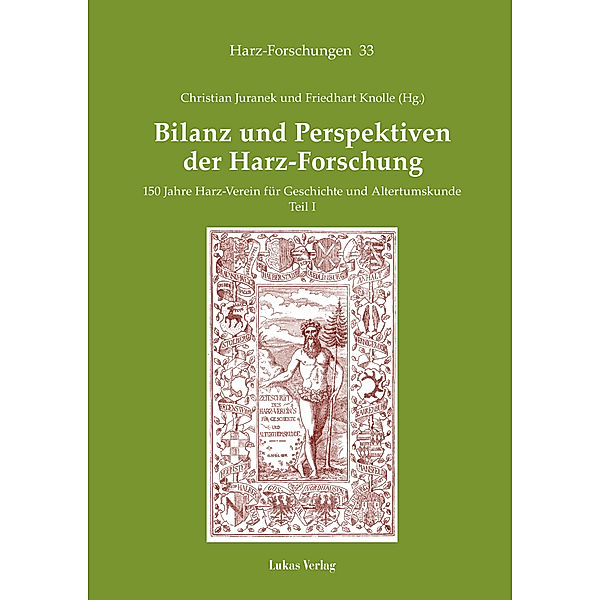 Bilanz und Perspektiven der Harz-Forschung.Tl.I, Friedhart Knolle