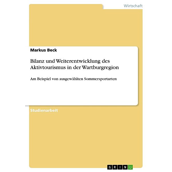 Bilanz und Weiterentwicklung des Aktivtourismus in der Wartburgregion, Markus Beck