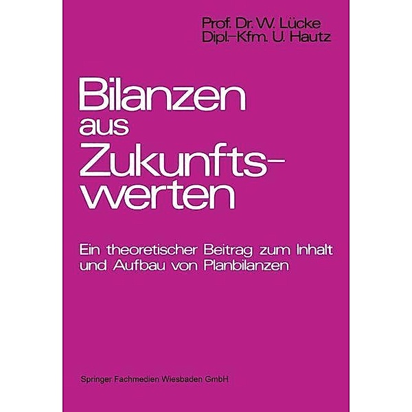 Bilanzen aus Zukunftswerten, Wolfgang Lücke, Uwe Hautz
