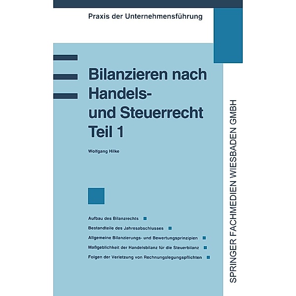 Bilanzieren nach Handels- und Steuerrecht, Teil 1 / Praxis der Unternehmensführung Bd.1