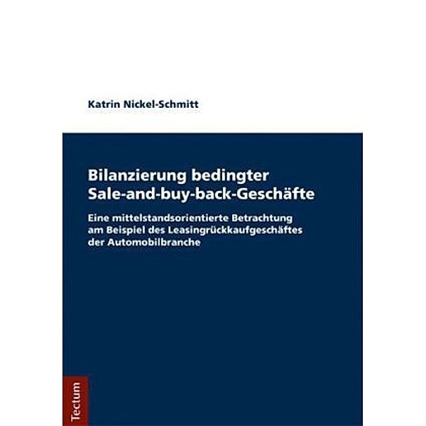 Bilanzierung bedingter Sale-and-buy-back-Geschäfte, Katrin Nickel-Schmitt