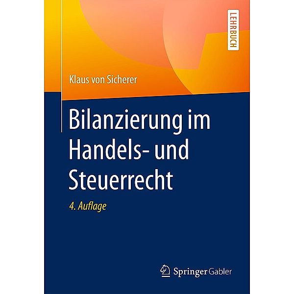 Bilanzierung im Handels- und Steuerrecht, Klaus von Sicherer