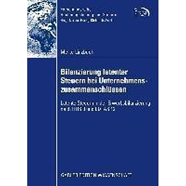 Bilanzierung latenter Steuern bei Unternehmenszusammenschlüssen / Forschungsreihe Rechnungslegung und Steuern, Meike Linzbach