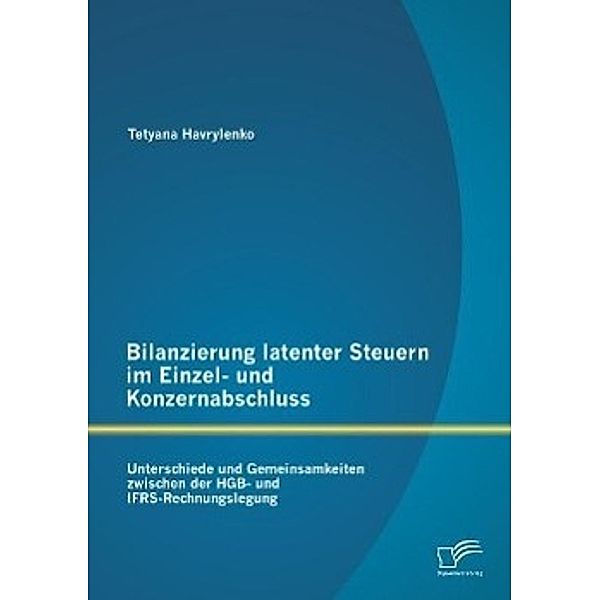 Bilanzierung latenter Steuern im Einzel- und Konzernabschluss, Tetyana Havrylenko