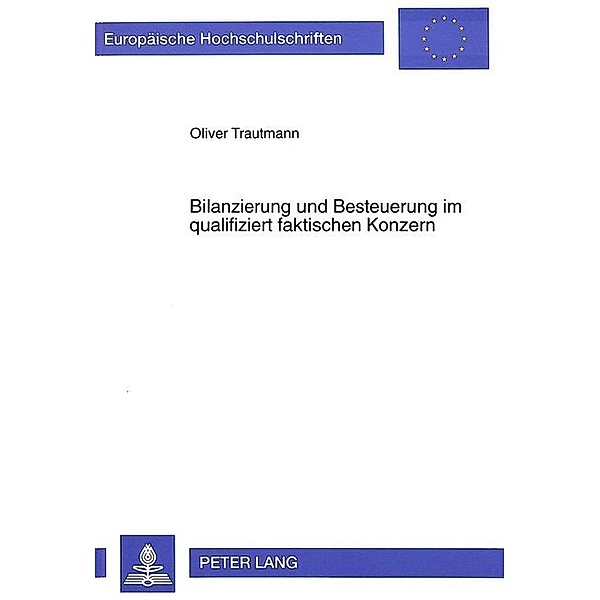 Bilanzierung und Besteuerung im qualifiziert faktischen Konzern, Oliver Trautmann