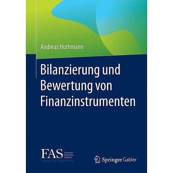 Bilanzierung und Bewertung von Finanzinstrumenten, Andreas Huthmann