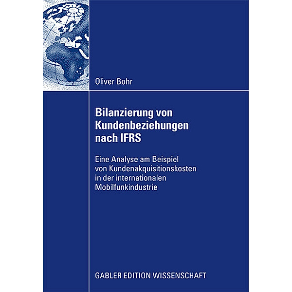 Bilanzierung von Kundenbeziehungen nach IFRS, Oliver Bohr