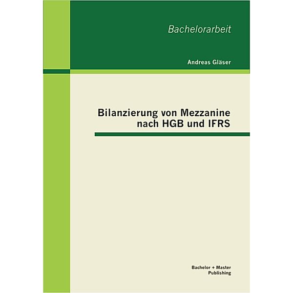 Bilanzierung von Mezzanine nach HGB und IFRS, Andreas Gläser