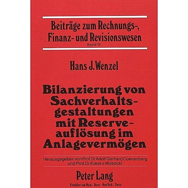 Bilanzierung von Sachverhaltsgestaltungen mit Reserveauflösung im Anlagevermögen, Hans J. Wenzel