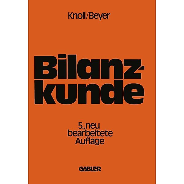 Bilanzkunde mit Grundlagen aus Buchführung und Kostenrechnung, Heinrich Knoll