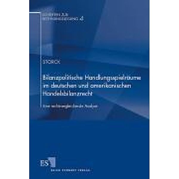 Bilanzpolitische Handlungsspielräume im deutschen und amerikanischen Handelsbilanzrecht, Sylvia Storck