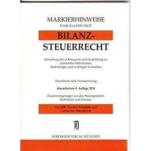 Bilanzsteuerrecht, Markierhinweise/Fußgängerpunkte für das Steuerberaterexamen, Thorsten Glaubitz, Constantin von Dürckheim