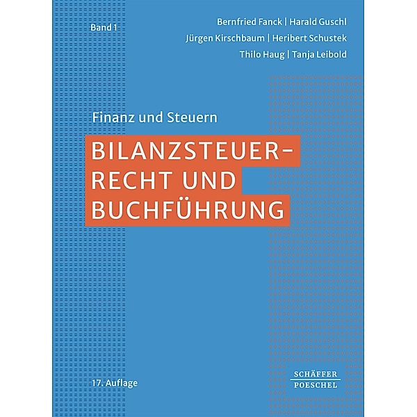 Bilanzsteuerrecht und Buchführung / Finanz und Steuern Bd.1, Bernfried Fanck, Harald Guschl, Jürgen Kirschbaum, Heribert Schustek, Thilo Haug, Tanja Leibold