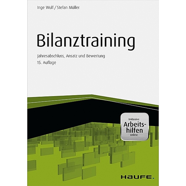 Bilanztraining - inkl. Arbeitshilfen online / Haufe Fachbuch, Inge Wulf, Stefan Müller