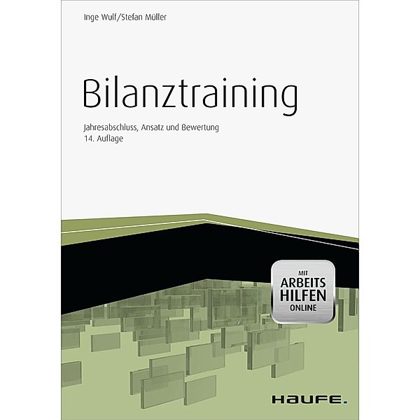 Bilanztraining -mit Arbeitshilfen online, Inge Wulf, Stefan Müller