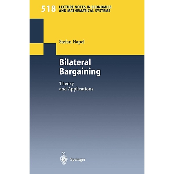 Bilateral Bargaining / Lecture Notes in Economics and Mathematical Systems Bd.518, Stefan Napel