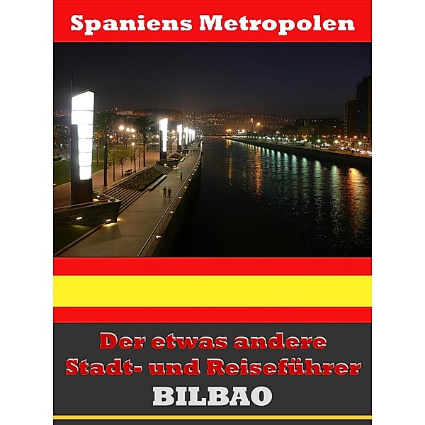 Bilbao - Der etwas andere Stadt- und Reiseführer - Mit Reise - Wörterbuch Deutsch-Spanisch, A. D. Astinus