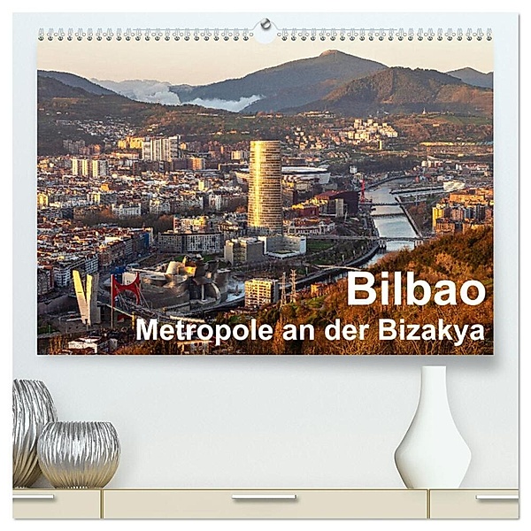 Bilbao. Metropole an der Biskaya. (hochwertiger Premium Wandkalender 2024 DIN A2 quer), Kunstdruck in Hochglanz, Thomas Seethaler