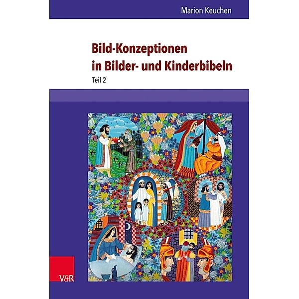 Bild-Konzeptionen in Bilder- und Kinderbibeln / Arbeiten zur Religionspädagogik (ARP), Marion Keuchen