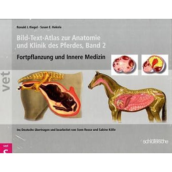 Bild-Text-Atlas zur Anatomie und Klinik des Pferdes.Bd.2, Ronald J. Riegel, Susan E. Hakola