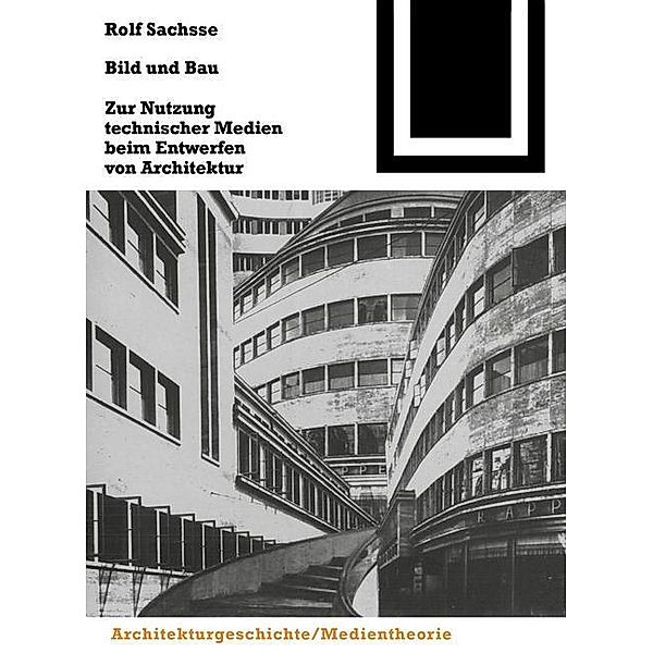 Bild und Bau / Bauwelt Fundamente Bd.113, Rolf Sachsse