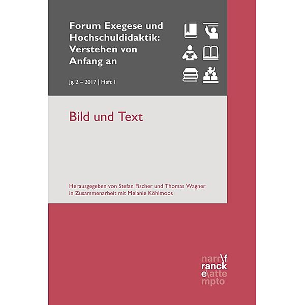 Bild und Text / Forum Exegese und Hochschuldidaktik: Verstehen von Anfang an