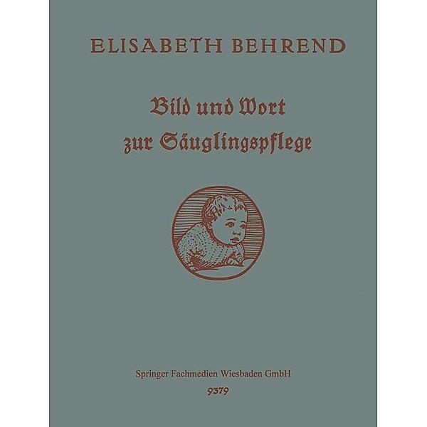 Bild und Wort zur Säuglingspflege, Elisabeth Behrend