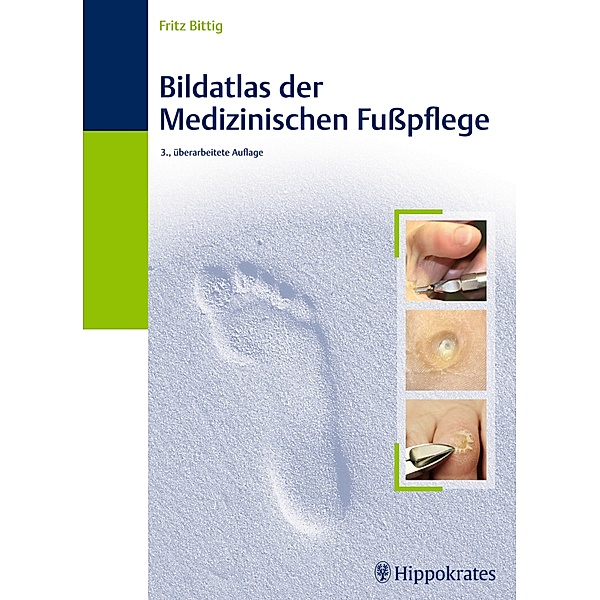 Bildatlas der Medizinischen Fußpflege, Fritz Bittig