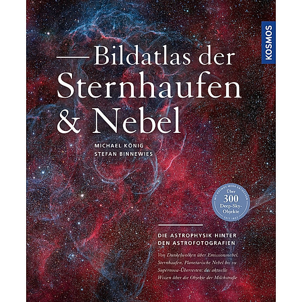 Bildatlas der Sternhaufen und Nebel, Stefan Binnewies, Michael König