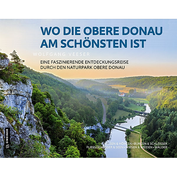 Bildbände im GMEINER-Verlag / Wo die Obere Donau am schönsten ist, Wolfgang Veeser