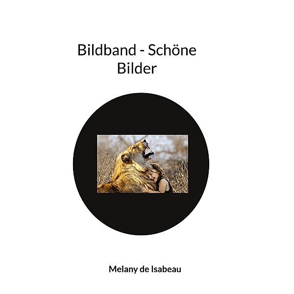 Bildband - Schöne Bilder, Melany de Isabeau